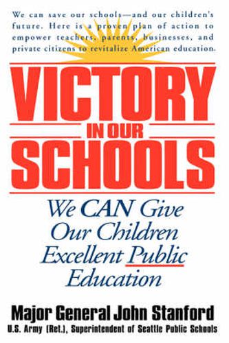 Cover image for Victory in Our Schools: We Can Give Our Children Excellent Public Education