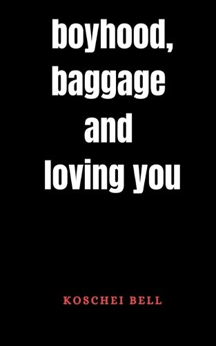 Cover image for Boyhood, Baggage and Loving You