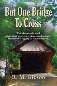 Cover image for But One Bridge to Cross: The Cam Gordon Chronicles