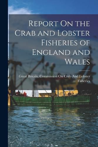 Cover image for Report On the Crab and Lobster Fisheries of England and Wales