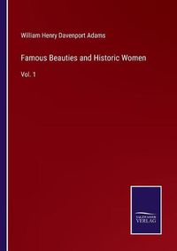 Cover image for Famous Beauties and Historic Women: Vol. 1