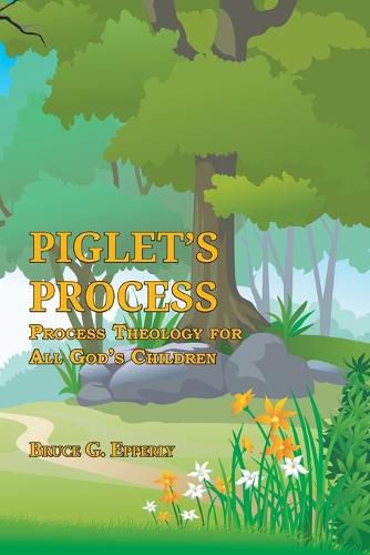 Cover image for Piglet's Process: Process Theology for All God's Children