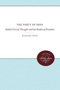 Cover image for The Party of Eros: Radical Social Thought and the Realm of Freedom