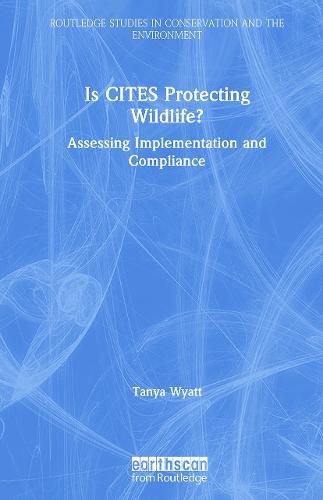 Cover image for Is CITES Protecting Wildlife?: Assessing Implementation and Compliance