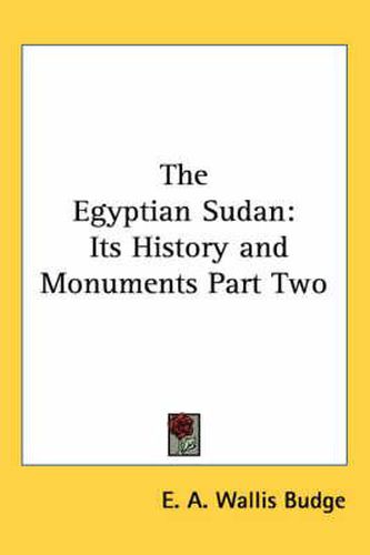 The Egyptian Sudan: Its History and Monuments Part Two