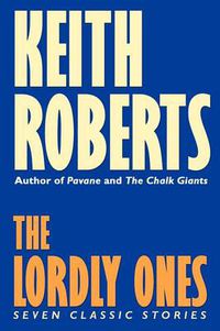 Cover image for Lordly Ones: Seven Classic Stories, the