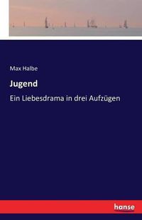 Cover image for Jugend: Ein Liebesdrama in drei Aufzugen