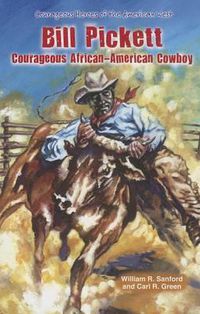 Cover image for Bill Pickett: Courageous African-American Cowboy