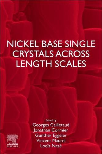 Cover image for Nickel Base Single Crystals Across Length Scales