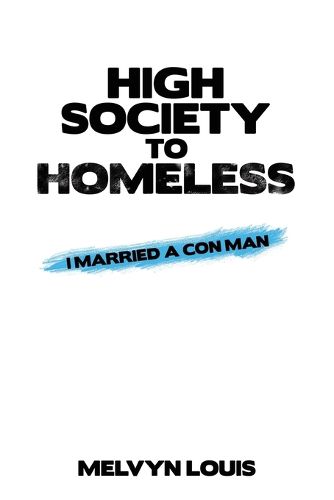 Cover image for High Society to Homeless