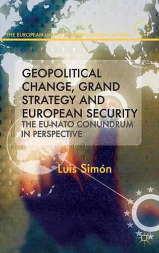 Geopolitical Change, Grand Strategy and European Security: The EU-NATO Conundrum