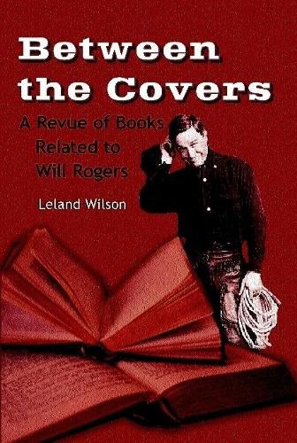 Between the Covers, A Revue of Books Related to Will Rogers