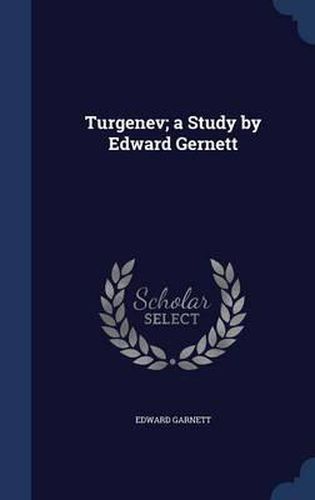 Cover image for Turgenev; A Study by Edward Gernett