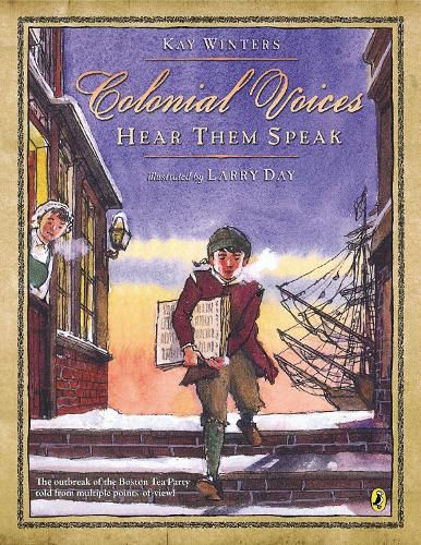 Colonial Voices: Hear Them Speak: The Outbreak of the Boston Tea Party Told from Multiple Points-of-View!