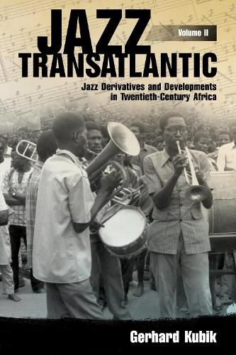 Cover image for Jazz Transatlantic, Volume II: Jazz Derivatives and Developments in Twentieth-Century Africa