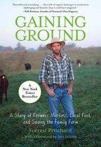 Cover image for Gaining Ground: A Story Of Farmers' Markets, Local Food, And Saving The Family Farm
