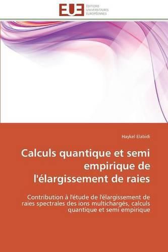 Cover image for Calculs Quantique Et Semi Empirique de l' largissement de Raies