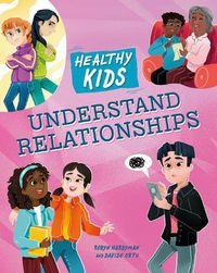 Cover image for Healthy Kids: Understand Relationships