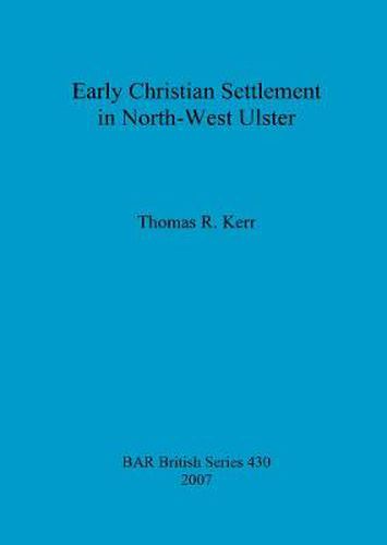 Early Christian Settlement in North-West Ulster