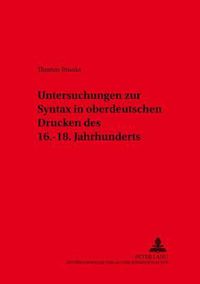 Cover image for Untersuchungen Zur Syntax in Oberdeutschen Drucken Des 16.-18. Jahrhunderts