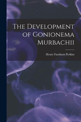 Cover image for The Development of Gonionema Murbachii