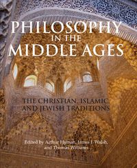 Cover image for Philosophy in the Middle Ages: The Christian, Islamic, and Jewish Traditions