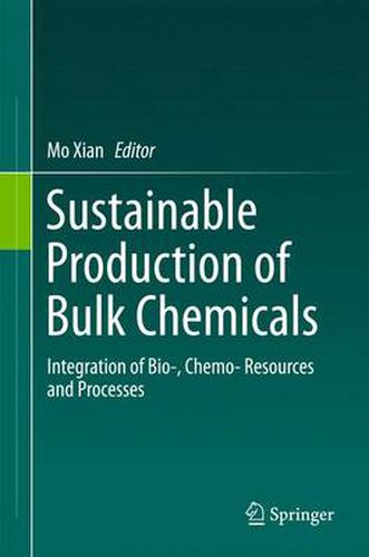 Cover image for Sustainable Production of Bulk Chemicals: Integration of Bio-,Chemo- Resources and Processes