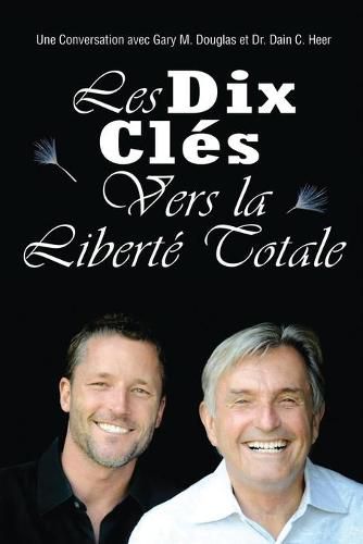 Cover image for Les Dix Cle&#769;s Vers La Liberte&#769; Totale - Ten Keys To Total Freedom French