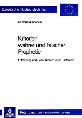 Cover image for Kriterien Wahrer Und Falscher Prophetie: Entstehung Und Bedeutung Im Alten Testament