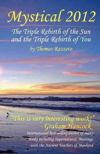 Cover image for Mystical 2012: The Triple Rebirth of the Sun and the Triple Rebirth of You