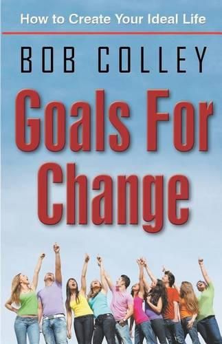 Cover image for Goals for Change: How to Create Your Ideal Life