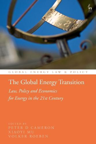 Cover image for The Global Energy Transition: Law, Policy and Economics for Energy in the 21st Century