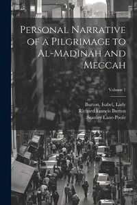 Cover image for Personal Narrative of a Pilgrimage to Al-Madinah and Meccah; Volume 1