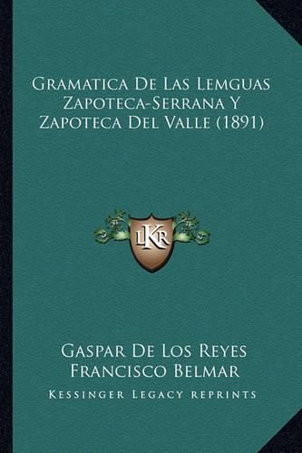 Cover image for Gramatica de Las Lemguas Zapoteca-Serrana y Zapoteca del Valle (1891)