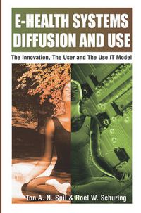 Cover image for E-health Systems Diffusion and Use: The Innovation, the User and the Use IT Model