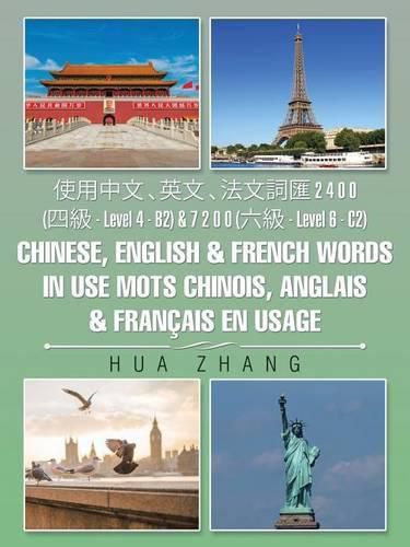 Cover image for 使用中文 、英文 、法文詞匯 2 4 0 0 (四級 - Level 4 - B2) & 7 2 0 0 (六級 - Level 6 - C2) Chinese, English & French words in use Mots chinois, anglais & francais