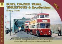 Cover image for Buses, Coaches, Trams and Trolleybus Recollections 1963