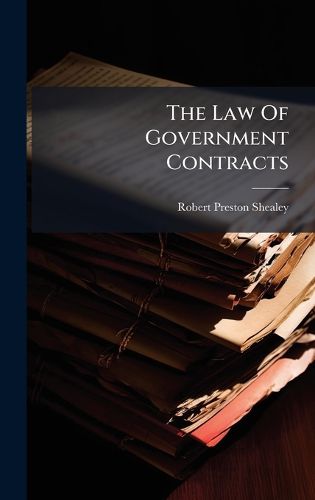 Cover image for The Law Of Government Contracts