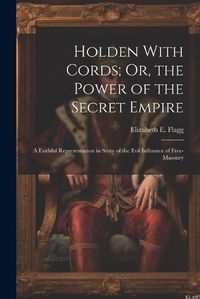 Cover image for Holden With Cords; Or, the Power of the Secret Empire