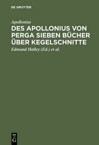 Cover image for Des Apollonius von Perga sieben Bucher uber Kegelschnitte