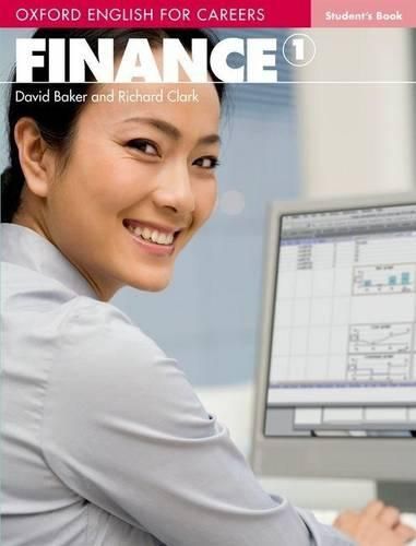 Cover image for Oxford English for Careers:: Finance 1: Student Book: A course for pre-work students who are studying for a career in the finance industry