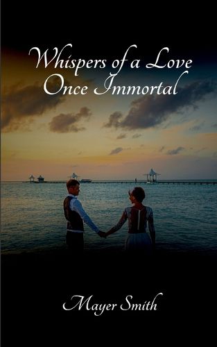 Cover image for Whispers of a Love Once Immortal