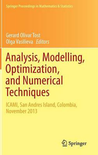 Cover image for Analysis, Modelling, Optimization, and Numerical Techniques: ICAMI, San Andres Island, Colombia, November 2013