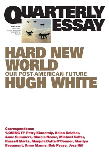 Cover image for Quarterly Essay 98: Hard New World - Our Post-American Future