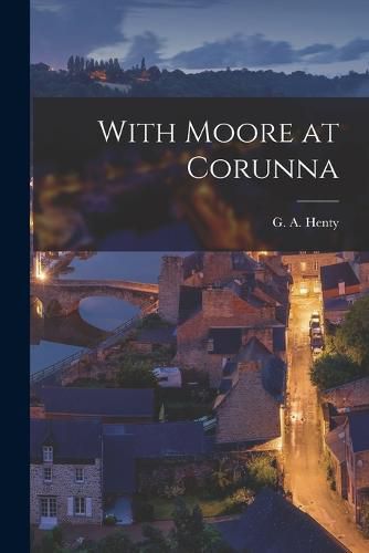 Cover image for With Moore at Corunna