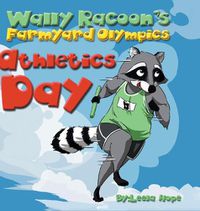 Cover image for Wally Raccoon's Farmyard Olympics - Athletics Day: bedtime books for kids