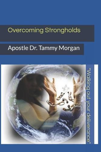 Cover image for Overcoming Strongholds: Walking out your deliverance