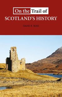 Cover image for On the Trail of Scotland's History