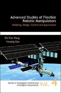 Cover image for Advanced Studies Of Flexible Robotic Manipulators: Modeling, Design, Control And Applications