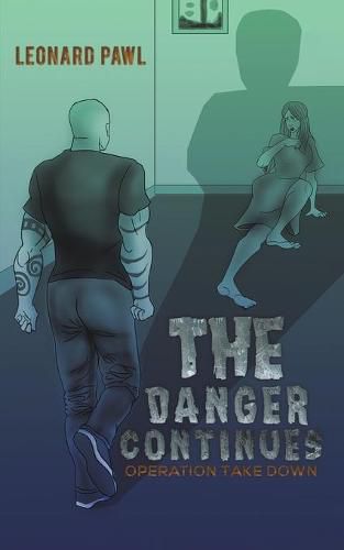 Cover image for The Danger Continues: Operation Take Down